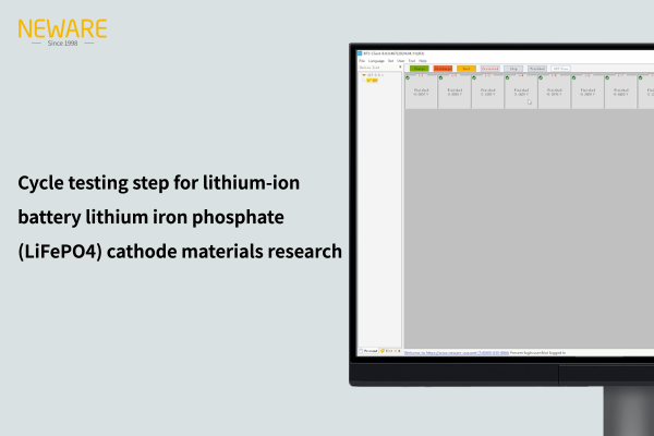 Cycle testing step for lithium-ion battery lithium iron phosphate(LiFePO4) cathode